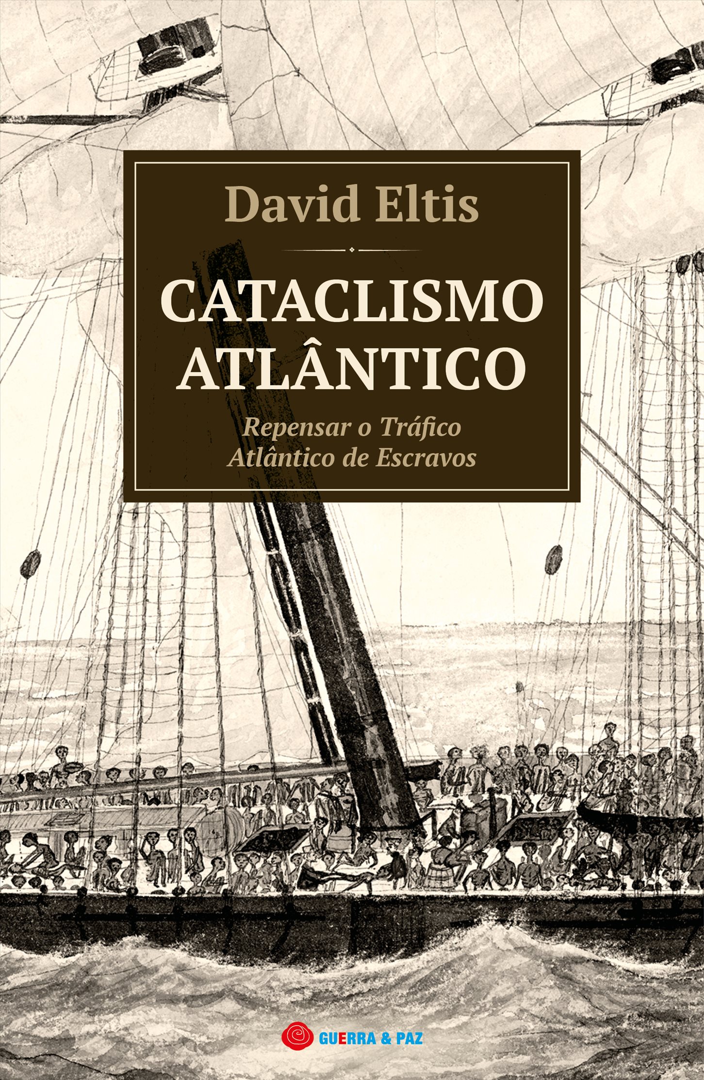 CATACLISMO ATLÂNTICO - repensar o tráfico atlântico de escravos