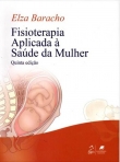 Fisioterapia Aplicada à Saúde da Mulher - 5ª/2012