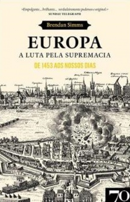 EUROPA A LUTA PELA SUPREMACIA - DE 1453 AOS NOSSOS DIAS