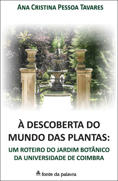 DESCOBERTA DO MUNDO DAS PLANTAS - um roteiro do jardim botanico da universidade de coimbra