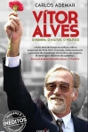 VITOR ALVES - O HOMEM, O MILITAR, O POLITICO
