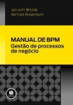 MANUAL DE BPM:GESTAO DE PROCESSOS DE NEGOCIO