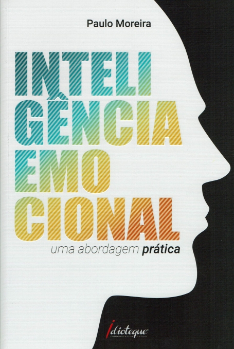 INTELIGÊNCIA EMOCIONAL - UMA ABORDAGEM PRÁTICA