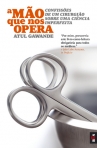 MAO QUE NOS OPERA - confissoes de um cirurgiao sobre uma ciencia imperfeita - edicao de bolso