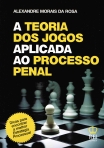 TEORIA DOS JOGOS APLICADA AO PROCESSO PENAL - dicas para encontrar a melhor estrategia processual
