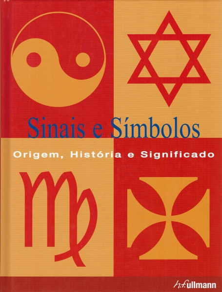 SINAIS E SÍMBOLOS - ORIGEM HISTÓRIA E SIGNIFICADO