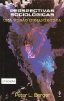 PERSPECTIVAS SOCIOLOGICAS - UMA VISAO HUMANISTICA