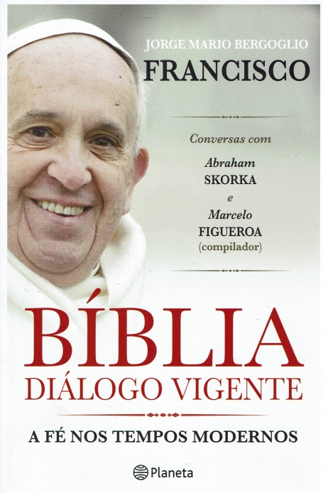 BIBLIA - DIALOGO VIGENTE - a fe nos tempos modernos