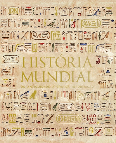 HISTÓRIA MUNDIAL - Da Antiguidade à Era da Informação