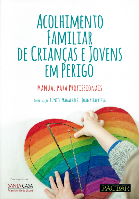 ACOLHIMENTO FAMILIAR DE CRIANÇAS E JOVENS EM PERIGO manual para profissionais