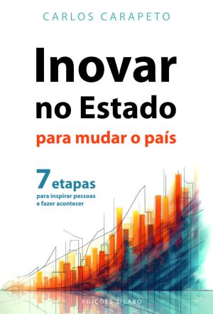 INOVAR NO ESTADO PARA MUDAR O PAIS