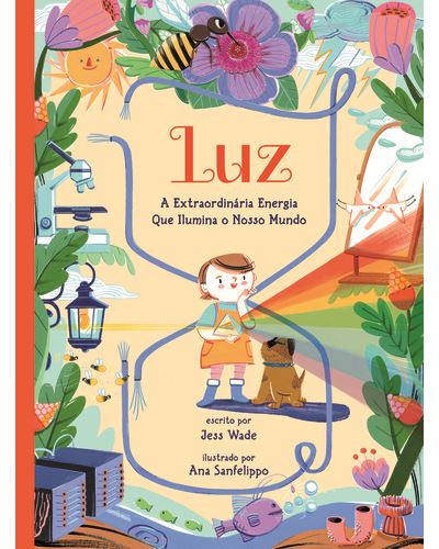 LUZ: A EXTRAORDINÁRIA ENERGIA QUE ILUMINA O NOSSO MUNDO