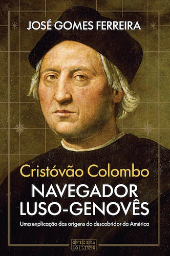 CRISTÓVÃO COLOMBO: NAVEGADOR LUSO-GENOVÊS uma explicação das origens do descobridor da América