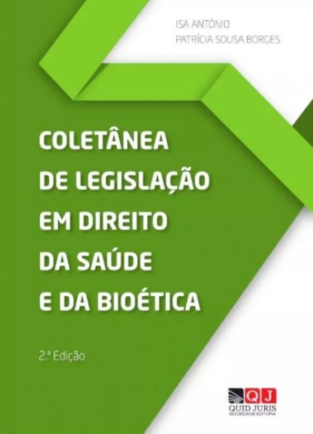 COLETÂNEA DE LEGISLAÇÃO EM DIREITO DA SAÚDE E DA BIOÉTICA