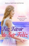 FAZ FAVOR DE SER FELIZ 4ª edicao