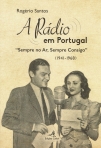 RADIO EM PORTUGAL - SEMPRE NO AR SEMPRE CONSIGO 1941 - 1968