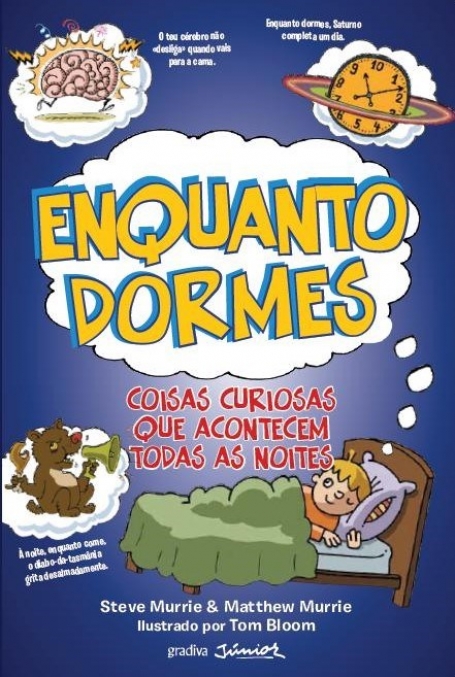 ENQUANTO DORMES - COISAS CURIOSAS QUE ACOMTECEM TODAS AS NOITES