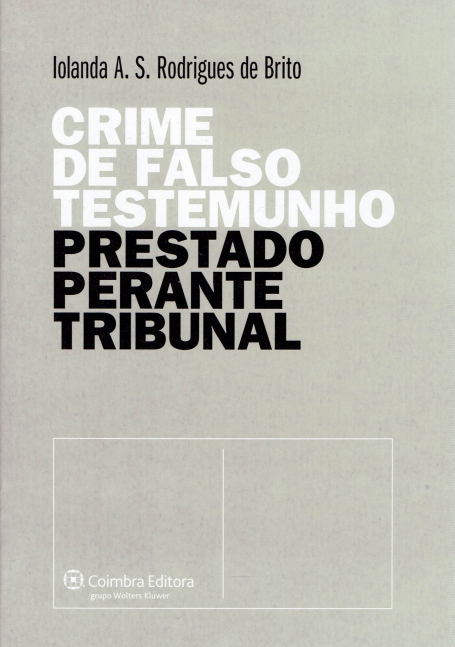 CRIME DE FALSO TESTEMUNHO PRESTADO PERANTE TRIBUNAL