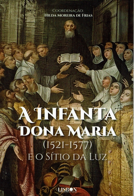 A INFANTA DONA MARIA 1521-1577 E O SÍTIO DA LUZ