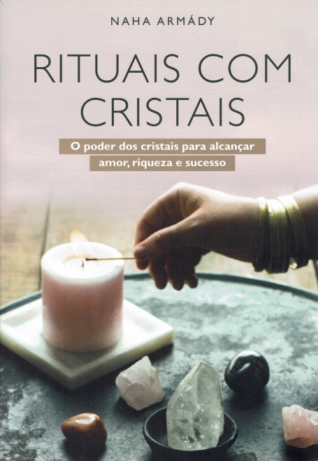 03161.11 - RITUAIS COM CRISTAIS - O poder dos cristais para alcançar amor riqueza e sucesso