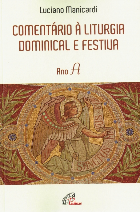 COMENTÁRIO À LITURGIA DOMINICAL E FESTIVA ANO A