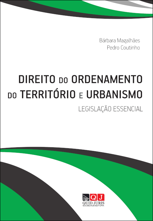 DIREITO DO ORDENAMENTO DO TERRITORIO E DO URBANISMO - LEGISLACAO ESSENCIAL