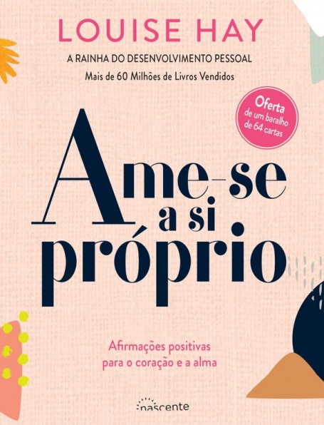 AME-SE A SI PRÓPRIO - AFIRMAÇÕES POSITIVAS PARA O CORAÇÃO E A ALMA