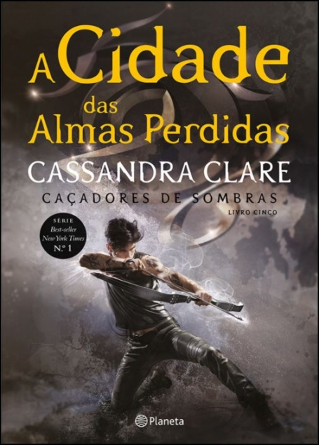 A CIDADE DAS ALMAS PERDIDAS- CAÇADORES DE SOMBRAS - LIVRO 5