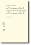 O CONCEITO DE PLANEAMENTO FISCAL AGRESSIVO - NOVOS LIMITES AO PLANEAMENTO FISCAL? CADERNOS IDEFF 18