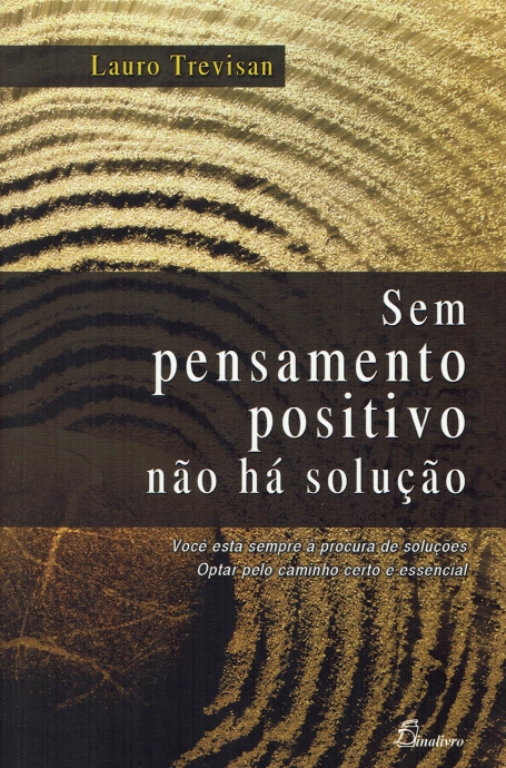 SEM PENSAMENTO POSITIVO NAO HA SOLUCAO