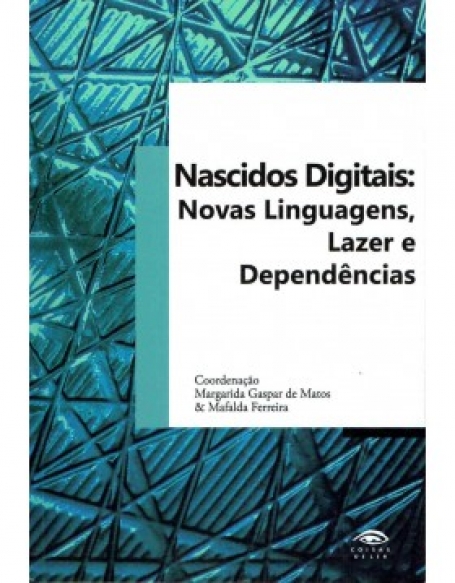 NASCIDOS DIGITAIS - NOVAS LINGUAGENS, LAZER E DEPENDENCIAS
