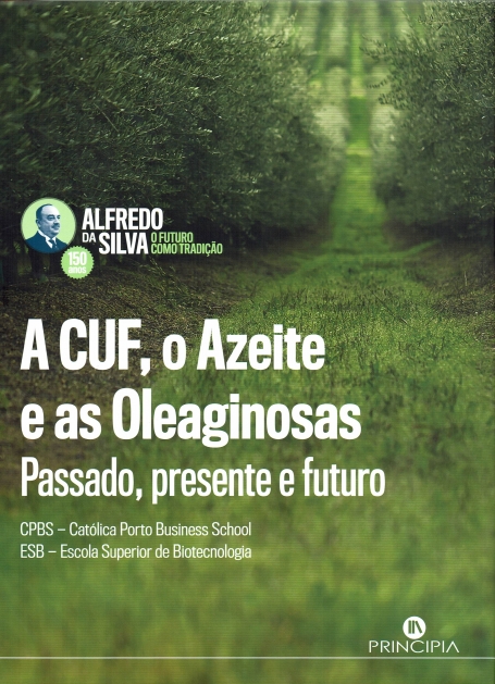 A CUF , O AZEITE E AS OLEAGINOSAS - PASSASO, PRESENTE E FUTURO