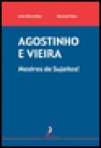 AGOSTINHO E VIEIRA - MESTRES DE SUJEITOS