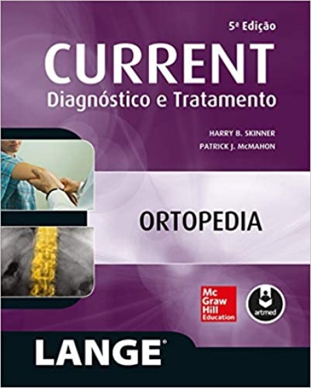 CURRENT DIAGNOSTICO E TRATAMENTO:ORTOPEDIA 5ED.