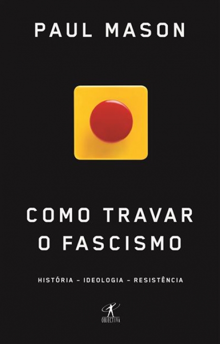 COMO TRAVAR O FASCISMO - História - Ideologia - Resistência