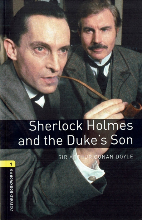 SHERLOCK HOLMES AND THE DUKE S SON - COL OXFORD BOOKWORMS LEVEL 1