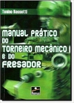 MANUAL PRATICO DO TORNEIRO MECANICO E DO FRESADOR