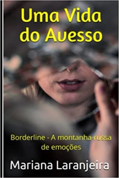 UMA VIDA DO AVESSO - BORDERLINE A Montanha Russa de Emoções