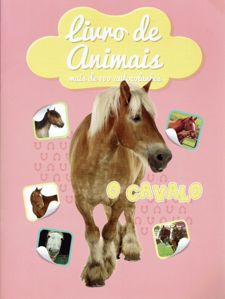 LIVRO DE ANIMAIS - O CAVALO - MAIS DE 100 AUTOCOLANTES