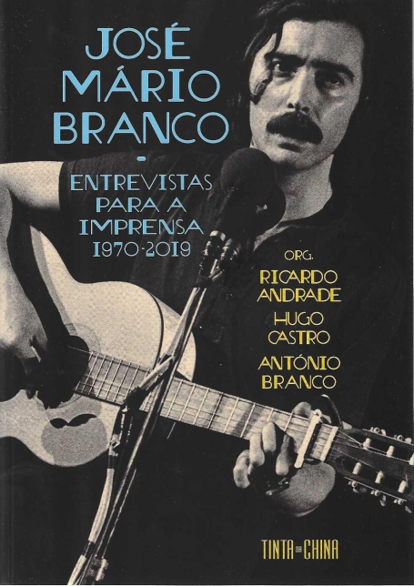 JOSÉ MÁRIO BRANCO - ENTREVISTAS PARA A IMPRENSA 1970 - 2019