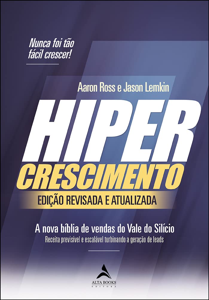HIPERCRESCIMENTO: A NOVA BÍBLIA DE VENDAS DO VALE DO SILÍCIO