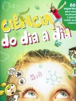 CIENCIA DO DIA A DIA - 66 EXPERIENCIAS PARA EXPLICAR AS PEQUENAS E GRANDES COISAS QUE NOS RODEIAM