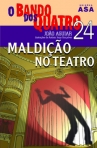 MALDICAO NO TEATRO - BANDO DOS QUATRO 24