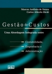 GESTÃO DE CUSTOS: Uma Abordagem Integrada entre Contabilidade, Engenharia e Administração - 1ª/2009
