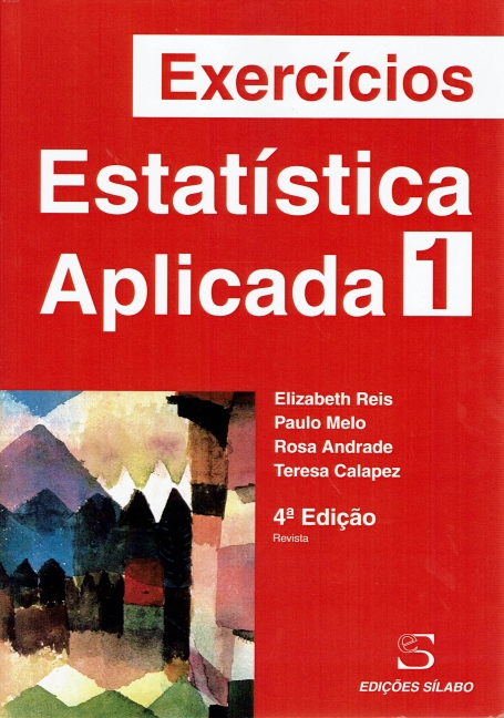 EXERCICIOS ESTATISTICA APLICADA VOL. 1 4ª Edição