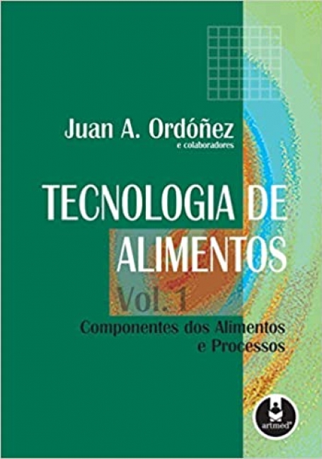TECNOLOGIA DE ALIMENTOS VOL. I - componentes dos alimentos e processos