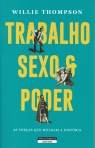 TRABALHO SEXO E PODER - AS FORCAS QUE MOLDAM A HISTORIA
