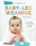 BABY-LED WEANING - 70 receitas para que os bebes comam sozinhos