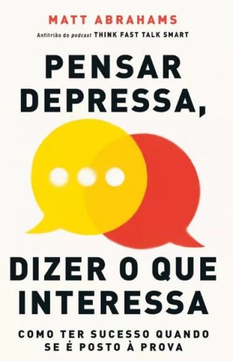 03807.10 - PENSAR DEPRESSA DIZER O QUE INTERESSA