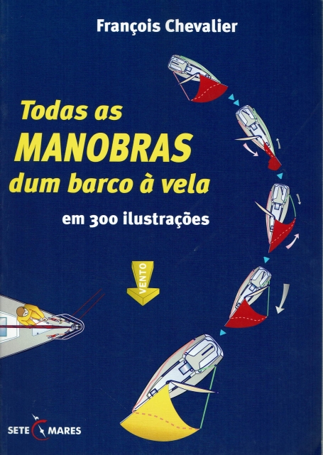TODAS AS MANOBRAS DUM BARCO A VELA EM 300 ILUSTRACOES